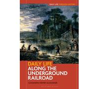 Daily Life along the Underground Railroad