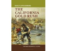 Daily Life during the California Gold Rush by Thomas Maxwell-... - 9780313363092