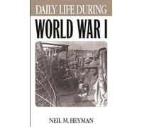 Daily Life During World War I