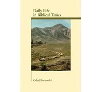 Daily Life in Biblical Times: 5 (Archaeology and Biblical Studies)