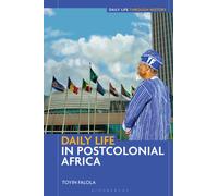 Daily Life in Postcolonial Africa
