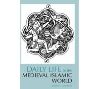 Daily Life in the Medieval Islamic World