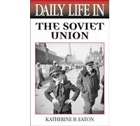 Daily Life in the Soviet Union (The Greenwood Press Daily Life Through History Series)