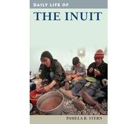 Daily Life of the Inuit (The Greenwood Press Daily Life Through History Series)