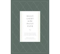 Daily Light on the Daily Path: The Classic Devotional Book For Every Morning and Evening in the Very Words of Scripture (From the Holy Bible, English Standard Version / Redesign)