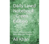 Daily Lined Notebook - Green Edition: Simple Writing Journal for Notes, Ideas and Thoughts