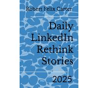 Daily LinkedIn Rethink Stories: 2025