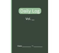 Daily Log: Your Story, B6 Minimalist Journal with Dates and Page Numbers, 183 Pages for Creative Freedom (Forest Green) (Daily Log Minimalist Collection)