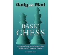 Daily Mail Basic Chess: A comprehensive and jargon-free guide to the rules and tactics