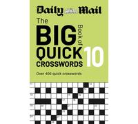 Daily Mail Big Book of Quick Crosswords Volume 10 : A compilation of 400 puzzles