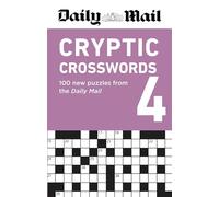 Daily Mail Cryptic Crosswords Volume 4: 100 new puzzles from the Daily Mail (The Daily Mail Puzzle Books)