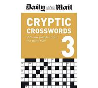 Daily Mail Cryptic Volume 3: 100 new puzzles from the Daily Mail (The Daily Mail Puzzle Books)