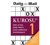 Daily Mail Kurosu Volume 1 : 300 of the Daily Mail's most addictive brainteaser puzzles