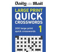 Daily Mail Large Print Quick Crosswords Volume 1: 200 large print quick crosswords (The Daily Mail Puzzle Books)