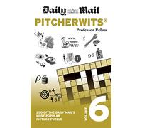 Daily Mail Pitcherwits Volume 6: 200 of the Daily Mail's most popular picture puzzles (The Daily Mail Puzzle Books)