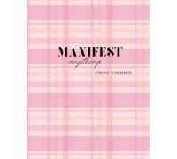 DAILY MANIFESTATION JOURNAL: Featuring Goal Planning, Gratitude, Affirmations and Mindset Tracking
