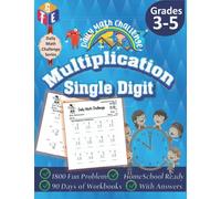 Daily Math Challenge: Multiplication Single Digit Workbooks for Grades 3-5: Timed Math Tests: 1800 Fun Problems, Homeschool Ready, 90 Days of Workbooks, With Answers (Daily Math Challenge Series)