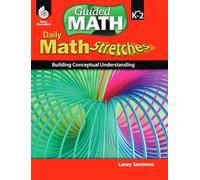 Daily Math Stretches: Building Conceptual Understanding Levels K-2 (Guided Math)