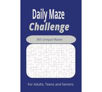Daily Maze Challenge: Daily Maze Challenge 365 Unique Mazes with Easy to Read Print | For Adults, Teens and Seniors | Gift for Vacations, Holidays and Relaxation