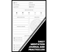 Daily Meditation Journal and Practice Log: Track Your Mindfulness Journey with Daily Session Logs, Mood Wheels, and Guided Reflections