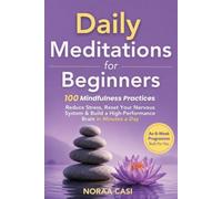 Daily Meditations for Beginners: 100 Mindfulness Practices With An 8-Week Programme To Reduce Stress, Reset Your Nervous System & Build a High-Performance Brain in Minutes a Day (Meditation4Everyone)