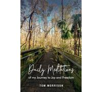 Daily Meditations: Of my journey to joy and freedom