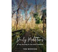 Daily Meditations: Of my journey to joy and freedom