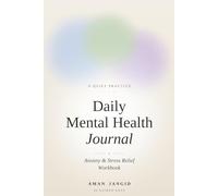 Daily Mental Health Journal: Anxiety & Stress Relief Workbook