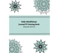 Daily Mindfulness Journal & Coloring Book - Mandala Edition: Daily mindfulness journal for new mums/adults/women to write in and colour in with prompts, coloring pictures and lined note paper