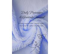 Daily Motivation & Gratitude Journal - Serenity: Clarity, Calm, Personal Growth & Reflection