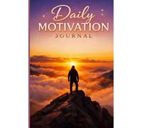 Daily Motivation Journal: 60 Powerful Questions & Prompts for Self-Reflection, Mindset & Personal Growth