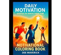 Daily Motivational Quotes To Ignite Your Fire: A Successful Motivational Coloring Book