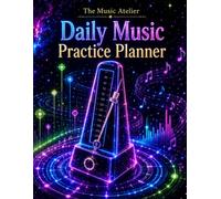 Daily Music Practice Planner: Neon Starlight Edition - a goal-setting practice log for musicians, students, singers and instrumentalists