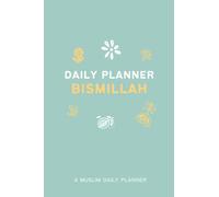 Daily Muslim Planner: Undated Planner with To-Do List, Meal Planning, Prayer Tracking, Appointments, Space for Reflections to Boost Productivity and Increase Intentionality