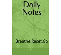Daily Notes: Breathe.Reset.Go
