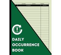 Daily Occurrence Book: Security Daily Occurence Report Sheet Log For Reporting All Security in your Business, Industry, Company, Office, Store, Shop,Restaurant, Clubs