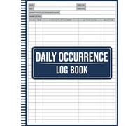 Daily Occurrence log Book: Security Daily Occurrence Book, Record Daily Events, Activities and Incidents, Safety Compliance, Incident and Activity ... Teams, Staff Tracking, and Office Management