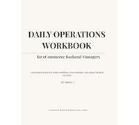 Daily Operations Checklist for eCommerce Backend Managers: A Practical Control System for Reliable Order Processing, Inventory Accuracy, and Error ... eCommerce Backend Manager Systems Series)