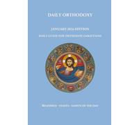 Daily Orthodoxy: January 2026 Edition, Daily Guide for Orthodox Christians, Readings, Feasts and Saints of the Day (Day-To-Day Orthodoxy)