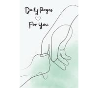 Daily Pages For You: Ein schlichtes Tagebuch das von Eltern alleine oder gemeinsam mit dem Kind ausgefüllt werden kann, Erinnerungen für immer ... Größe, Mit Herz gestaltet, gepunktete Seiten