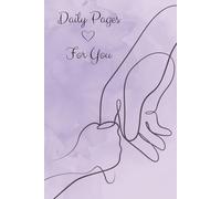 Daily Pages for You: Ein schlichtes Tagebuch das von Eltern alleine oder gemeinsam mit dem Kind ausgefüllt werden kann, Erinnerungen für immer ... Größe, Mit Herz gestaltet, gepunktete Seiten
