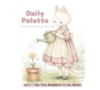 Daily Palette Vol.1: The Tiny Neighbors in the Woods - A One-Page-a-Day Mini Coloring Book