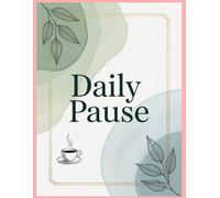 Daily Pause: A Mindful Self-Care Journal for Finding Peace in Your Busy Life