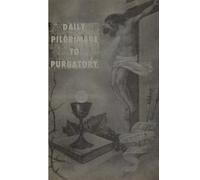 Daily Pilgrimage to Purgatory