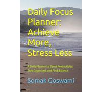 Daily Planner 2025: Undated Productivity Organizer with To-Do Lists, Schedule, Goals & Notes: Time Management Journal for Work, School & Personal Life