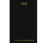 Daily planner 2026 each day is a page - This year, I take 100% responsibility: Diary for 365 Days