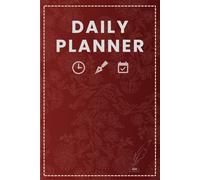 Daily Planner 2026: Undated Hourly Schedule with To-Do List, Priorities, Notes, Meal Tracker, Self-Care Check-In, Water Intake & Quote of the Day | ... | 6x9 Minimalist Red Paperback Journal