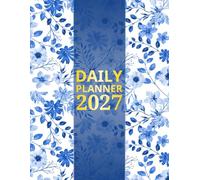 Daily Planner 2027: Large Size Calendar Diary from January through December | 1 Page = 1 Day | Holidays, Moon Phases, Notes & Extras Included