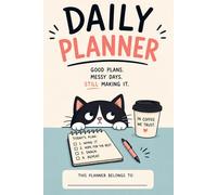 Daily Planner: A Funny Daily Organizer for Getting Things Done, Surviving Messy Days, and Pretending You Have a Plan