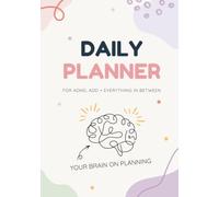 Daily Planner: A Guilt-Free Journal for ADHD, ADD & Neurodivergent Minds